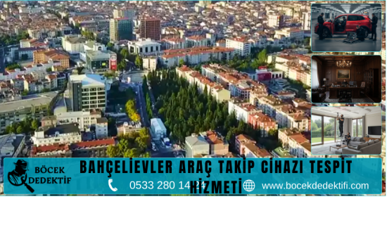 Bahçelievler Böcek Arama Hizmeti